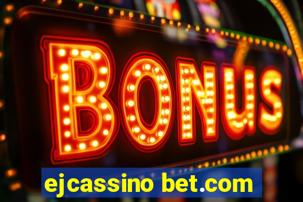 ejcassino bet.com